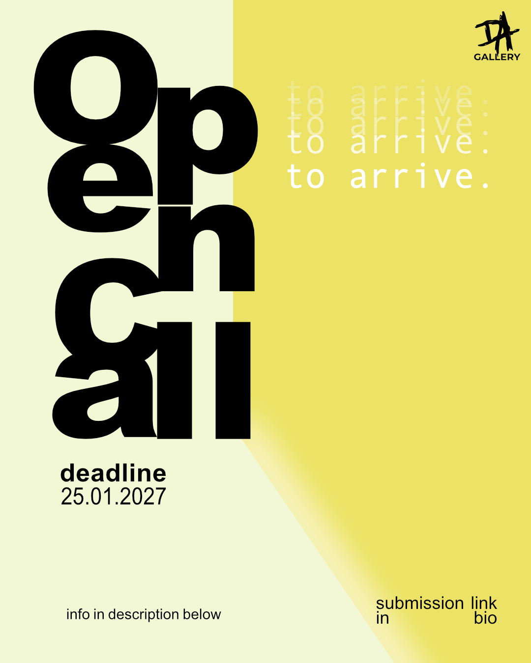 Open call poster for To Arrive: large stacked black letters spelling Open Call on pale lime and yellow, deadline 25.01.2027, submission link in bio